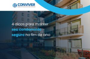 4 dicas para manter seu condomínio seguro no fim de ano