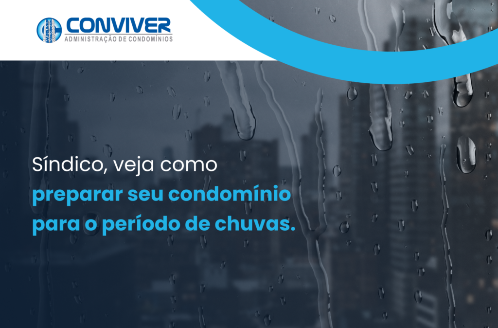 Síndico, veja como preparar seu condomínio para o período de chuvas.