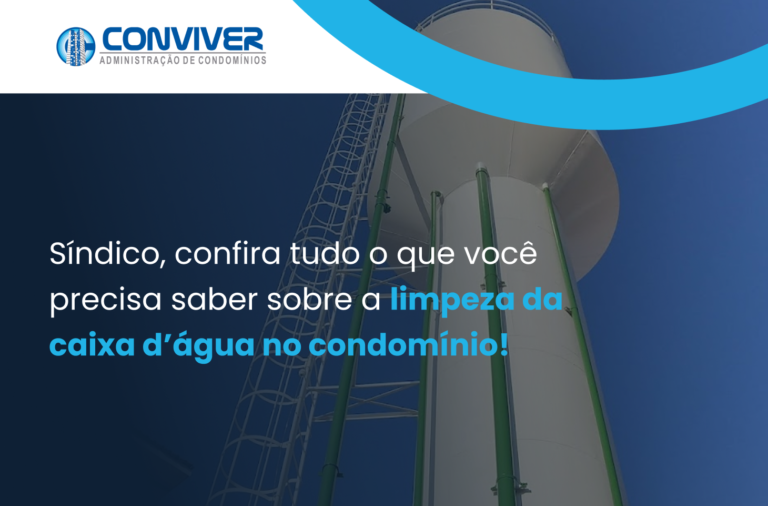 Síndico, confira tudo o que você precisa saber sobre a limpeza da caixa d’água no condomínio!