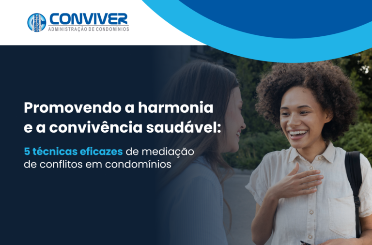 Promovendo a harmonia e a convivência saudável: 5 técnicas eficazes de mediação de conflitos em condomínios