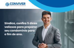 Síndica, confira 5 dicas valiosas para preparar seu condomínio para o fim de ano.