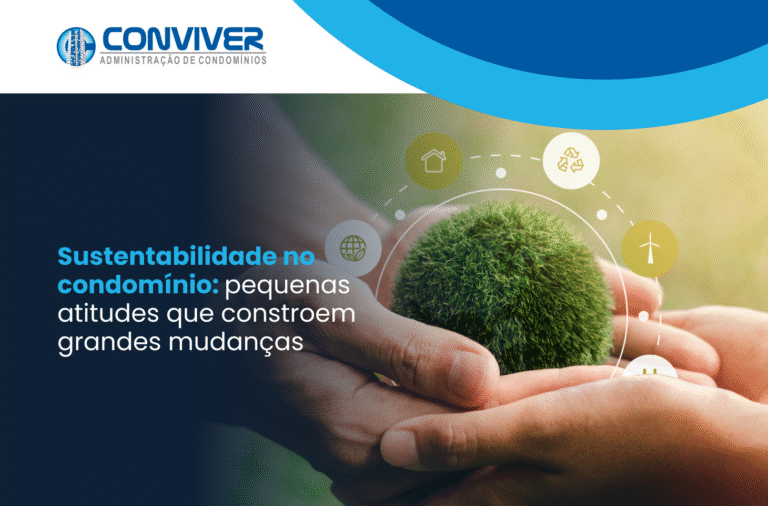 Sustentabilidade no condomínio: pequenas atitudes que constroem grandes mudanças