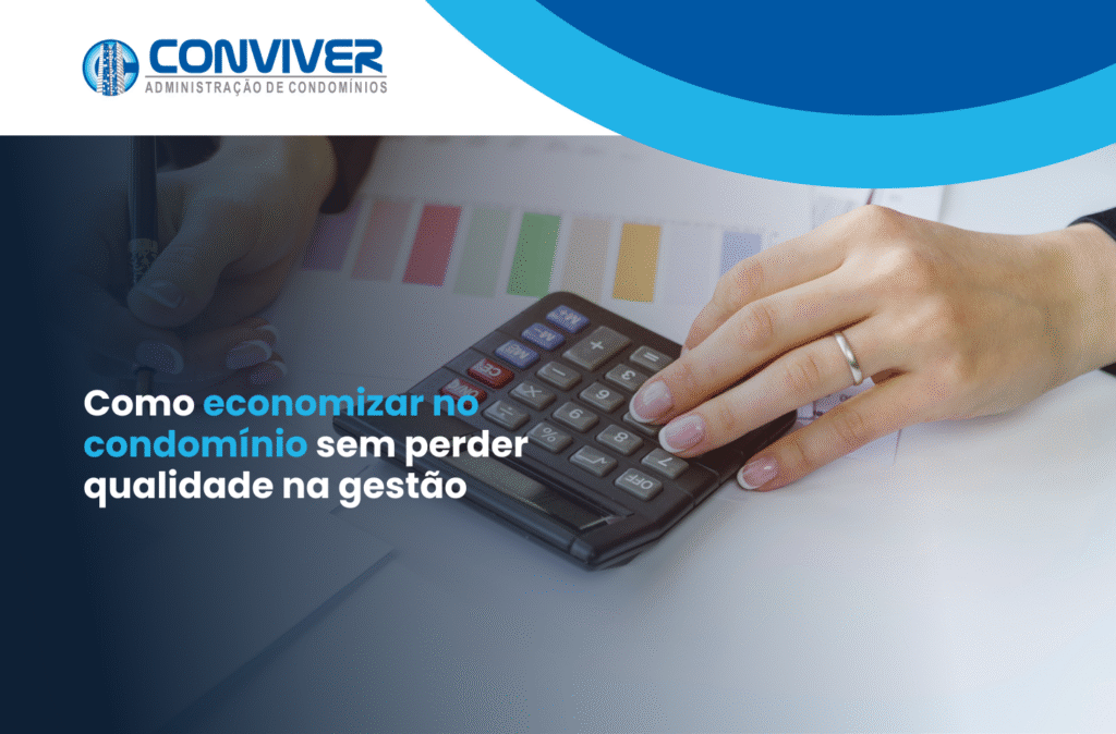 Como economizar no condomínio sem perder qualidade na gestão
