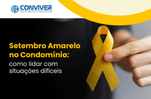 Setembro Amarelo no condomínio_ como lidar com situações difíceis
